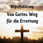 Begriffsklärung – Von Gottes Weg für die Errettung - Evangelium,Lehre,Errettung,Grundlagen,Bibelstudium