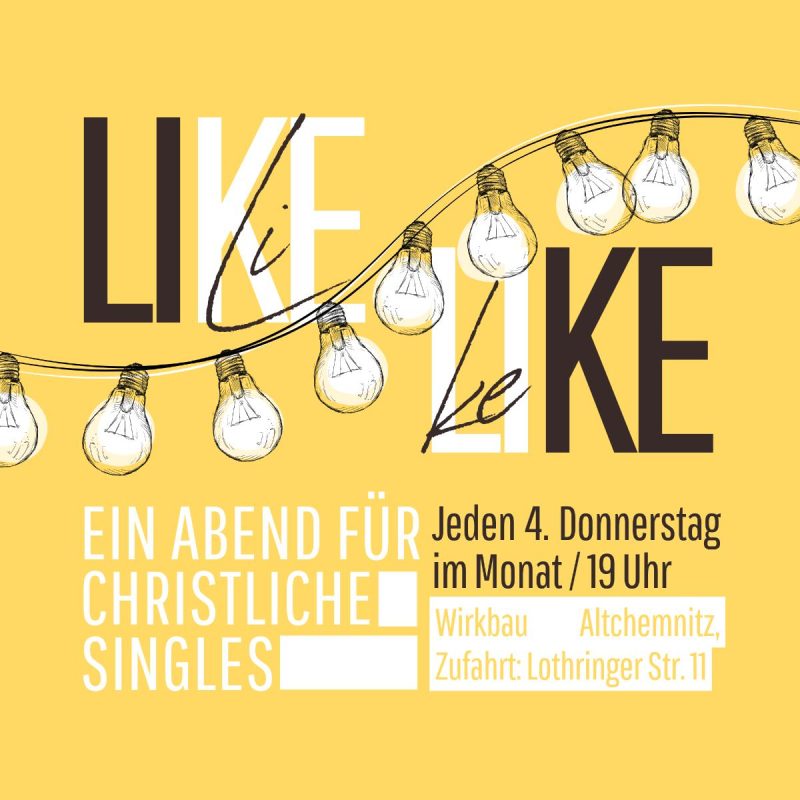 LIKE christlicher Singletreff in Chemnitz Do. 22.05.2025 19:00 Uhr - Kleines oder selbst organisiertes Event - Chemnitz