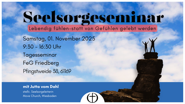 Seelsorgeseminar - lebendig fühlen, statt von Gefühlen gelebt werden - Seminar - Friedberg (Hessen)