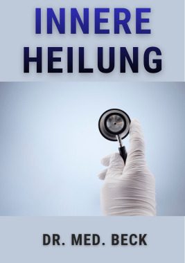 Innere Heilung - Dr. med. Beck, Kleines oder selbst organisiertes Event, Darmstadt, Hessen